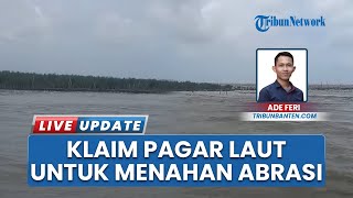 DKP Klaim Pagar Laut di Perairan Tanara Serang untuk Menahan Sedimentasi Tanah dan Abrasi