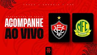 VITÓRIA X MIRASSOL | NARRAÇÃO AO VIVO | BRASILEIRÃO SÉRIE A 2026 | 8ª RODADA