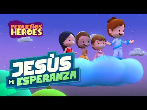 JESUS MI ESPERANZA 😄🙌🎉 - Pequeños Héroes - Canción Cristiana para Niños