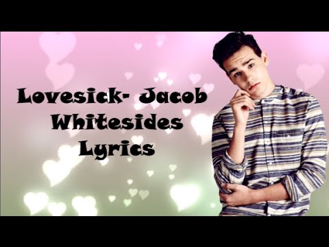 Lovesick- Jacob Whitesides Lyrics