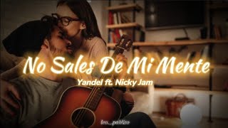 Yandel ft. Nicky Jam - No sales de mi mente (letra)