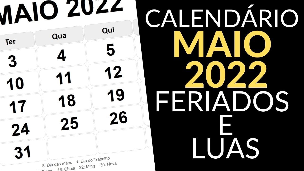 Watch Now CALENDÁRIO MAIO 2022 COM FERIADOS, LUAS E ALGUMAS DATAS COMEMORATIVAS CALENDÁRIO MAIO 2022 COM FERIADOS, LUAS E ALGUMAS DATAS COMEMORATIVAS