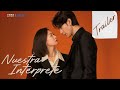 🎬 Drama:  Nuestra Intérprete - Our Interpreter - 我们的翻译官 (Trailer)