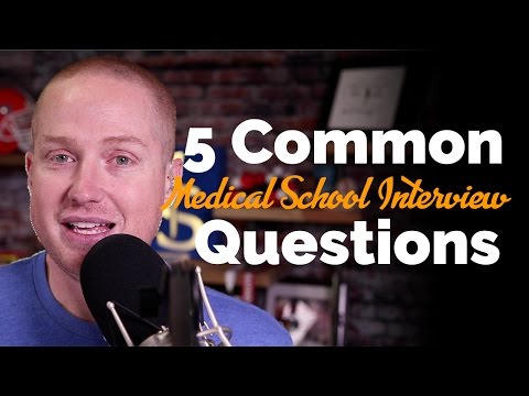 5 Common Medical School Interview Questions & How to Answer Them!