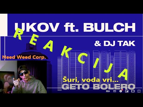 Ukov ft. Bulch - Geto Bolero & Dj Tak (N.W.C. REAKCIJA) *udaren u glavu, zakopčan na ledja*