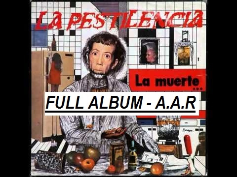 La Pestilencia - ♫La Muerte...Un Compromiso De Todos♫ - Full Album - HQ Audio - A.A.R 1989