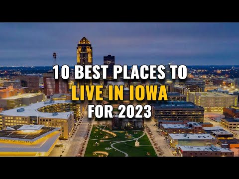 10 Best Places to Live in Iowa for 2023