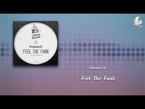 Przemaz B - Feel The Funk