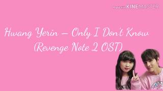 Download lagu Hwang Yerin (황예린) – 나만 모르게 (Only I Don’t Know) LYRICS Han/Rom/Eng [Revenge Note 2 OST] mp3