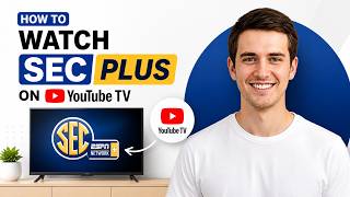 How to Watch SEC Plus on YouTube TV (2026) | Step-by-Step Guide