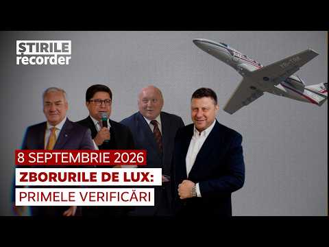8 SEPTEMBRIE 2026. Zborurile de lux: primele verificări