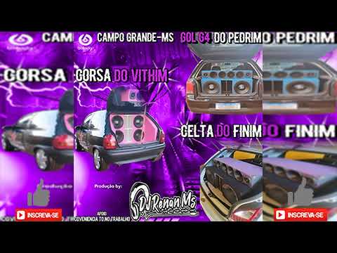 CD CORSA DO VITHIM GOL G4 DO PEDRIM CELTA DO FINIM - DJ RENAN MS