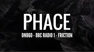 Phace - DNB60 (BBC Radio 1 - Friction)