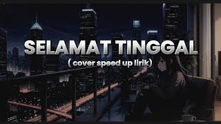 Download lagu SELAMAT TINGGAL - VIRGOUN ft. AUDY COVER by PI7U || SPEED UP LIRIK mp3