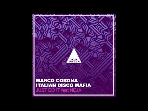 MaRcO CoRoNa (ITA), Italian Disco Mafia, Neja - Just Do It (MaRcO CoRoNa Mix)
