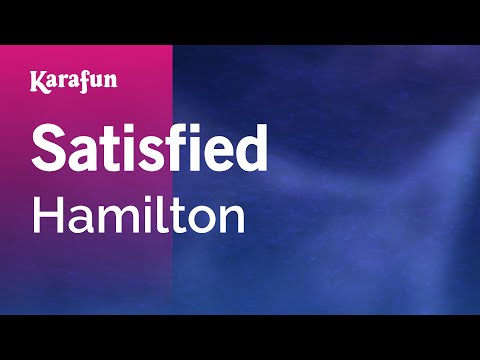 Satisfied - Hamilton | Karaoke Version | KaraFun