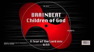 Brainbeat - Children of God (A Fear of the Lord mix) - Digitally Remastered Vinyl