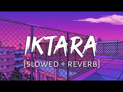 Iktara  - Wake Up Sid | [slowed + reverb]