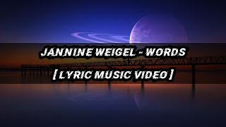Jannine Weigel - Words [ Lyric ]