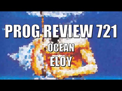 Prog Review 721 - Ocean - Eloy