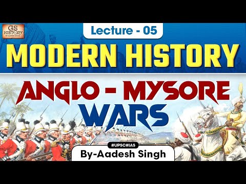 Anglo-Mysore Wars | Indian Modern History | UPSC | Lecture 5 | GS History by Aadesh