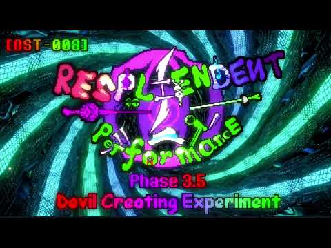 [Resplendent Performance]Phase3.5-Devil Creating Experiment【OST-008】