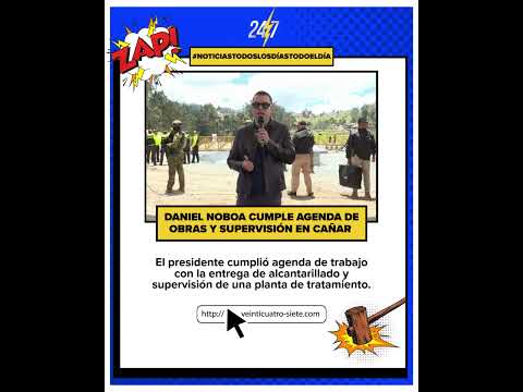 🇪🇨 Daniel Noboa entrega obras y supervisa proyectos en Cañar 💧🏗️