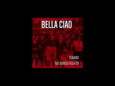 Dubamix "Bella Ciao ft Dubioza Kolektiv"