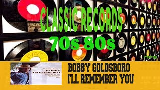 BOBBY GOLDSBORO - I&#39;LL REMEMBER YOU