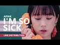 APINK 에이핑크 - I'M SO SICK 1도 없어 | Line Distribution APINK 에이핑크 - I'M SO SICK 1도 없어 | Line Distribution
