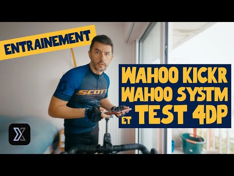 Wahoo KICKR, Wahoo SYSTM et Test 4DP (Plus Hard que le FTP classique !)
