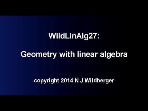 Geometry with linear algebra | Geometric Linear Algebra 27 | NJ Wildberger