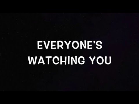 Everyone's Watching (lyrics)
