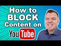 How To Block Content On YouTube