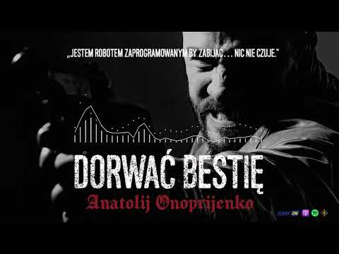 Anatolij Onoprijenko - był w pełni poczytalny zabijając 52 osoby | DORWAĆ BESTIĘ