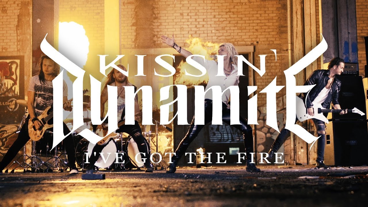 Kissin’ Dynamite — I’ve Got the Fire