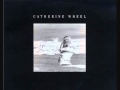 Catherine Wheel - These Four Walls