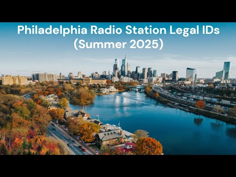 Philadelphia Radio Station Legal IDs--Summer 2025