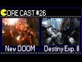 COREcast #26 - New Doom 2015 teaser, Destiny ...