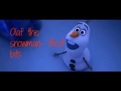 Olaf the snowman- Best Bits