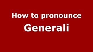 How to pronounce Generali