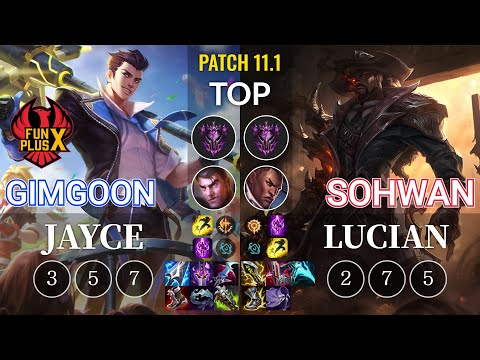 FPX GimGoon Jayce vs SoHwan Lucian Top - KR Patch 11.1