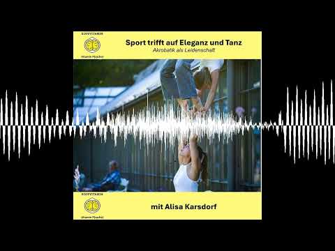 Sport trifft auf Eleganz und Tanz – Akrobatik als Leidenschaft - Vitamin P(syche)