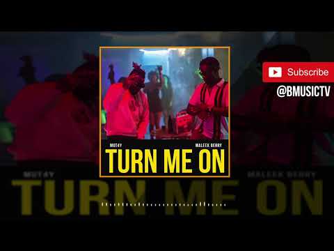 Mut4y x Maleek Berry - Turn Me On (OFFICIAL AUDIO 2019)