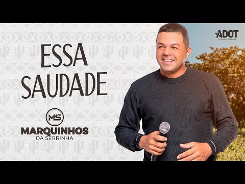 Essa Saudade - Marquinhos da Serrinha