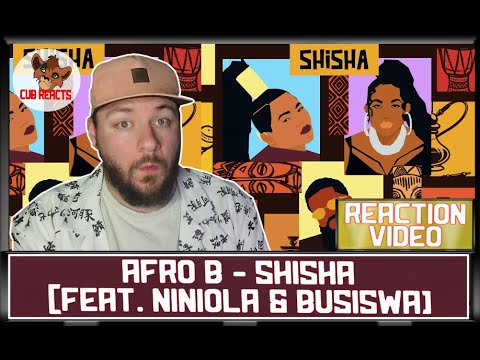Afro B - Shisha (feat. Niniola, Busiswa) | UK REACTION & ANALYSIS VIDEO // CUBREACTS