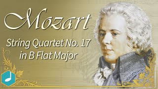 Mozart : String Quartet No 17 In B Flat Major K 458