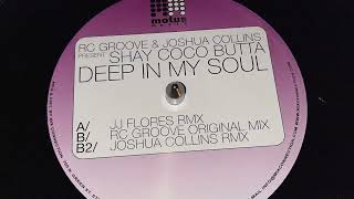 Rc Groove & Joshua Collins pres. Shay Coco Butta - Deep In My Soul (JJ Flores Rmx)