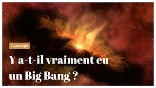 Y a-t-il vraiment eu un Big Bang ? - Aurélien BARRAU