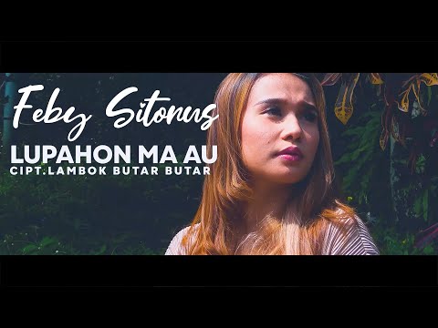 Feby Sitorus - Lupahon Ma Au (Official Music Video)